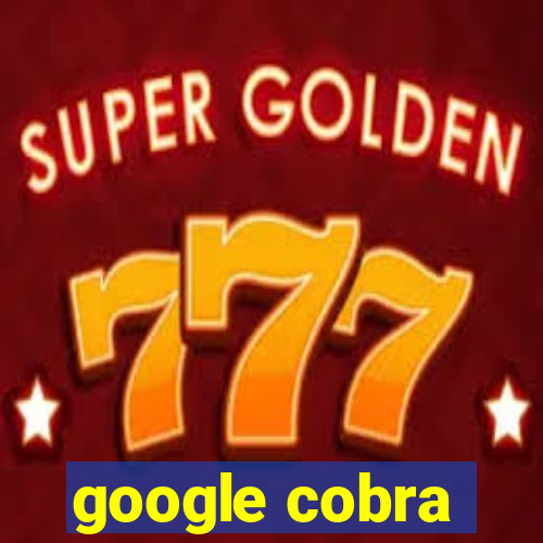 google cobra